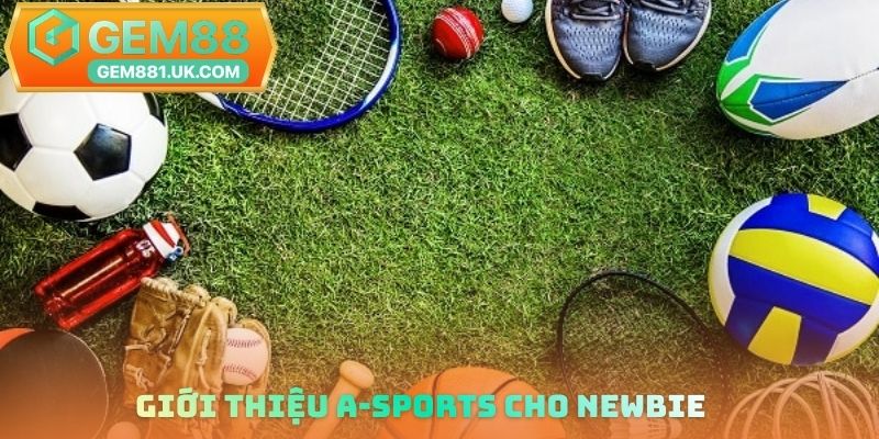 Giới thiệu A-Sports cho newbie
