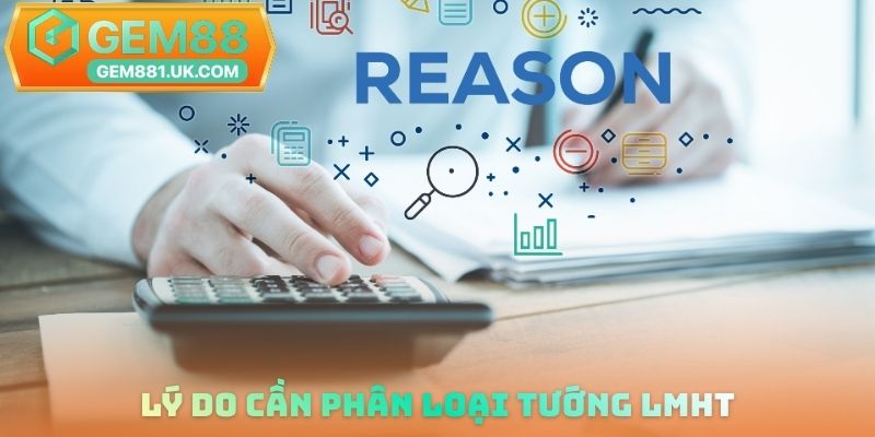 Lý do cần phân loại tướng LMHT